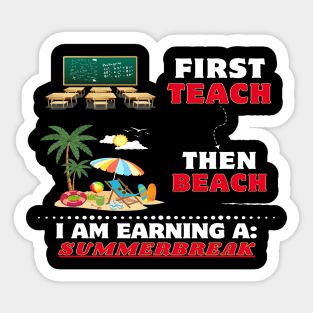 First Teach Then Beach Funny Teacher Sticker